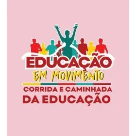 CORRIDA E CAMINHADA EDUCAÇÃO EM MOVIMENTO
