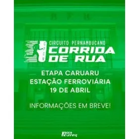  CIRCUITO PERNAMBUCANO DE CORRIDA DE RUA - CARUARU
